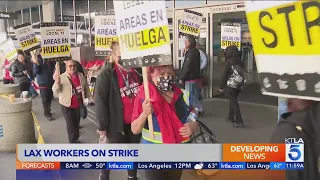 LAX workers strike for better pay, joining protests by rideshare drivers and flight attendants