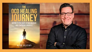 Take The OCD Healing Journey: Getting to the Heart of Our Obsessive and Compulsive Struggles [Book]