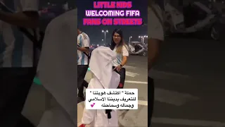 QATAR HOSPITALITY WORLD CUP 2022|LITTLE KIDS WELCOMING FIFA FANS ON STREETS|#shorts#shortfeed#fyp