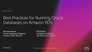 AWS re:Invent 2018: Best Practices for Running Oracle Databases on Amazon RDS (DAT317)