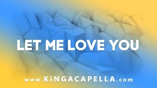 DJ Snake, Justin Bieber - Let Me Love You (DIY Acapella)