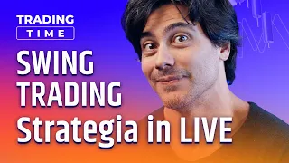 TradingTime  LIVE - Strategia di Swing Trading applicata in diretta sui mercati