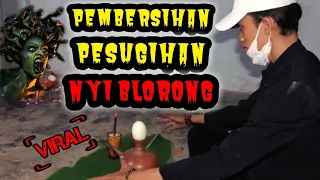 🔴PEMBERSIHAN PESUGIHAN NYI BLORONG