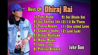 Dhiraj Rai / Best *Hit Songs Collection / Audio Jukebox 2018