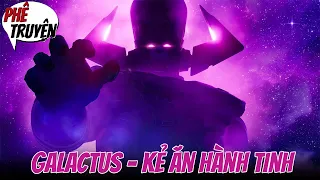 GALACTUS – KẺ ĂN HÀNH TINH | NGUỒN GỐC & SỨC MẠNH