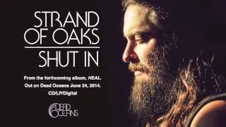 Strand of Oaks - "Shut In" (Official Audio)