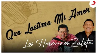 Que Lástima Mi Amor, Los Hermanos Zuleta - Letra Oficial