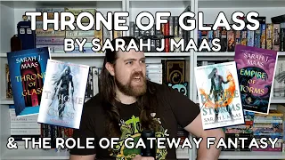 Introducing Throne of Glass by Sarah J Maas - and the Importance of Gateway Fantasy