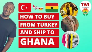 How to Buy From Turkey and Ship to Ghana | Step by Step | Grand Bazaar Istanbul | Twi Tutorials