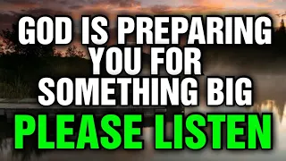 God Is Preparing You For Something Big 👉 You Need To Watch This! Most Powerful Message From God💌