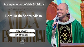 Homilia da Santa Missa - Frei Gilson (04/02/2024)