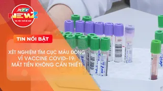 XÉT NGHIỆM TÌM CỤC MÁU ĐÔNG VÌ VACCINE COVID-19: MẤT TIỀN KHÔNG CẦN THIẾT!