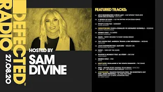 Defected Radio Show presented by Sam Divine - 27.08.20