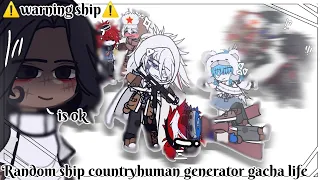 ⚠️warning ship⚠️ {|•random ship countryhuman generator gacha life|•} gacha club' 🗿🗣️