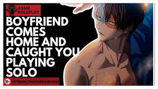 Stressed Boyfriend Shoto Caught You Red Hand Playing [ASMR ROLEPLAY]