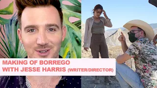 Making of BORREGO with Writer/Director Jesse Harris