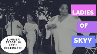 The Ladies Of Skyy "Lets Celebrate" Live Performance At NYC Summerstage July 2018