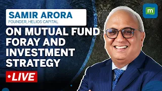 Samir Arora On His Mutual Fund Foray & Investment Strategy | Helios Capital AMC's Maiden Equity Fund