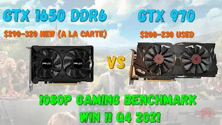 GTX 1650 DDR6 VS GTX 970 Q4 2021 Gaming Benchmark 1080P WIN 11!