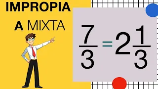 CONVERTIR UNA FRACCIÓN IMPROPIA A MIXTA | El mejor método