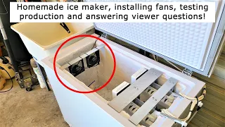 Homemade ice maker! Fans installed, DRAMATIC results and answering viewer questions. #365