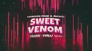 Morgan Page & Smack - Sweet Venom (  DEWSKI x @pavvek REMIX )