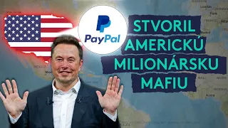 Stvoril Elona Muska a milionársku mafiu. Prečo má PayPal problémy?