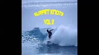 Various - Surfin Knots Vol. 2 : A Collection Of Neo Surf Instro Instrumental Rock Fuzz Music Bands