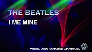 THE BEATLES - I ME MINE - [Karaoke] Miguel Lobo