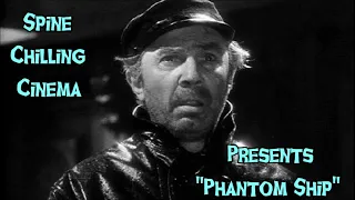 Spine Chilling Cinema presents "Phantom Ship" 1935