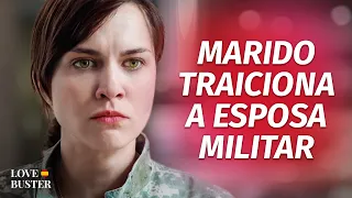 Marido Traiciona A Esposa Militar | @LoveBusterEspanol