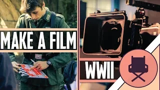 Make a WWII Film | Behind The Scenes