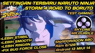 Settingan Terbaru Emulator Naruto Ninja Strom 4 Road To Boruto Test Game Skyline Mr.Purple SD 680.