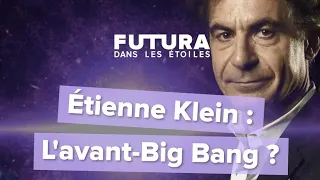 Que savons-nous de l'avant Big Bang ?? , Étienne Klein