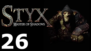 Styx: Master of Shadows 26 The Architect 3/4 | Архитектор 3/4 [Goblin]