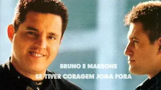 Bruno e Marrone - Se Tiver Coragem Joga Fora (2002)