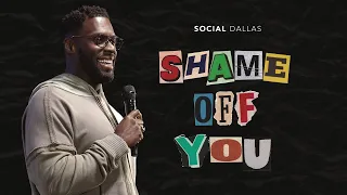 "Shame Off You" | Robert Madu | Social Dallas