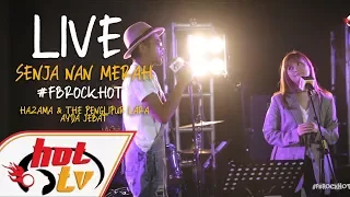 (LIVE) - SENJA NAN MERAH - AYDA JEBAT X HAZAMA & THE PENGLIPUR LARA : FB ROCK HOT