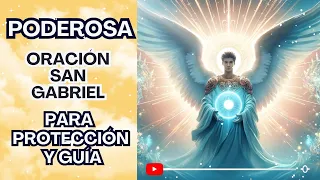 Oración Poderosa al Arcángel San Gabriel para Protección y Guía