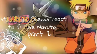 •Past friends react to future Naruto || (つ✧ω✧)つ || [2/2] || Gacha Club•