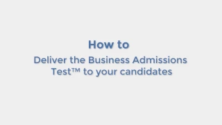 Invite candidates to take the Business Admissions Test™