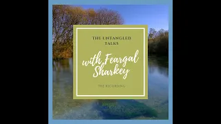 The Untangled Talks with Feargal Sharkey