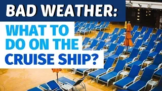 Bad Weather: What To Do On A Cruise Ship