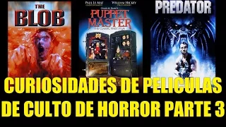 Curiosidades de Peliculas de Culto de Horror Parte 3 La Mancha Voraz Puppet Master Predator