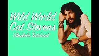 Cat Stevens - Wild World - Ukulele Tutorial with Tabs, Play-along