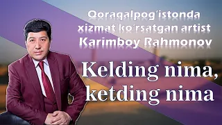 Karimboy Rahmonov. Kelding nima... Oshiq Erkin so‘zi.