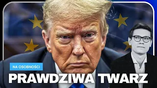 "DLA TRUMPA UNIA TO WRÓG" UJAWNIAMY JEGO PRAWDZIWĄ TWARZ