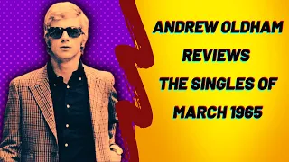 Rolling Stones' manager Andrew Oldham Reviews the Singles of March 1965