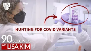 Hunting for COVID Variants | 90 Seconds w/ Lisa Kim