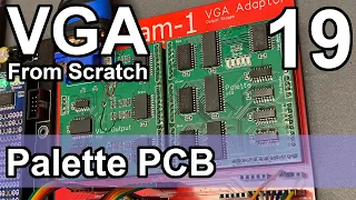 Palette PCB - VGA from Scratch - Part 19